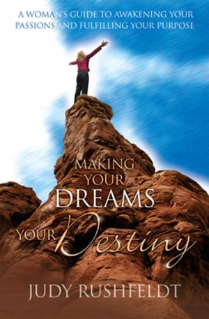 Cover of the book Making Your Dreams Your Destiny by Colin McCartney