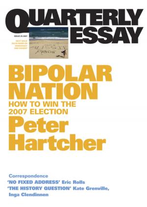 Cover of the book Quarterly Essay 25 Bipolar Nation by David Marr