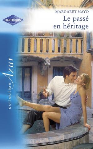 Cover of the book Le passé en héritage (Harlequin Azur) by Delores Fossen