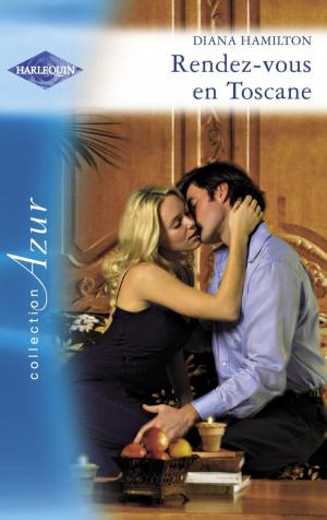 Book cover of Rendez-vous en Toscane (Harlequin Azur)