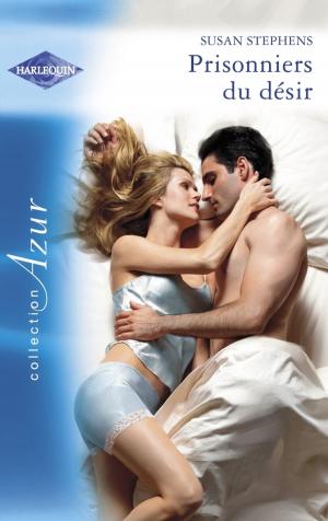 Cover of the book Prisonniers du désir (Harlequin Azur) by Teri Wilson, Mia Ross