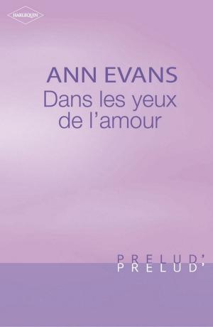 Cover of the book Dans les yeux de l'amour (Harlequin Prélud') by Leah Martyn
