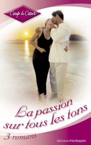 Book cover of La passion sur tous les tons (Harlequin Coup de Coeur)