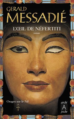Cover of the book Orages sur le Nil T1 : L'oeil de Nefertiti by Joseph Vebret
