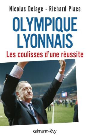 Cover of the book Olympique Lyonnais - Les coulisses d'une réussite by Donato Carrisi