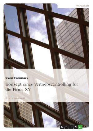 Cover of the book Konzept eines Vertriebscontrolling für die Firma XY by Mia Schmalenberg, Silvia Mörs