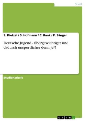 Cover of the book Deutsche Jugend - übergewichtiger und dadurch unsportlicher denn je?! by Anonym