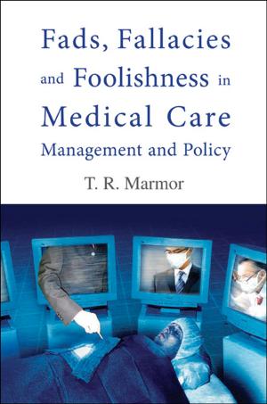 bigCover of the book Fads, Fallacies and Foolishness in Medical Care Management and Policy by 