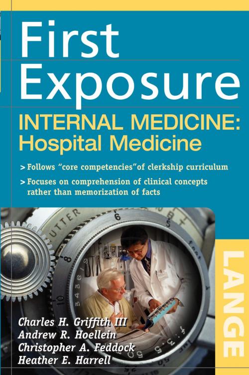Cover of the book First Exposure to Internal Medicine: Hospital Medicine by Charles H. Griffith III, Andrew R. Hoellein, McGraw-Hill Education