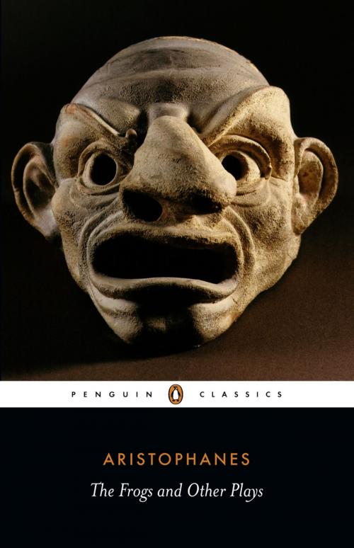 Cover of the book Frogs and Other Plays by Aristophanes, Shomit Dutta, Penguin Books Ltd