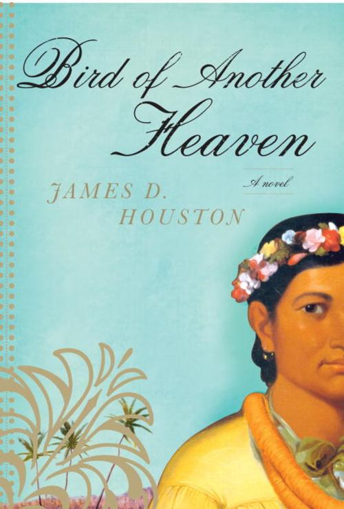 Cover of the book Bird of Another Heaven by James D. Houston, Knopf Doubleday Publishing Group