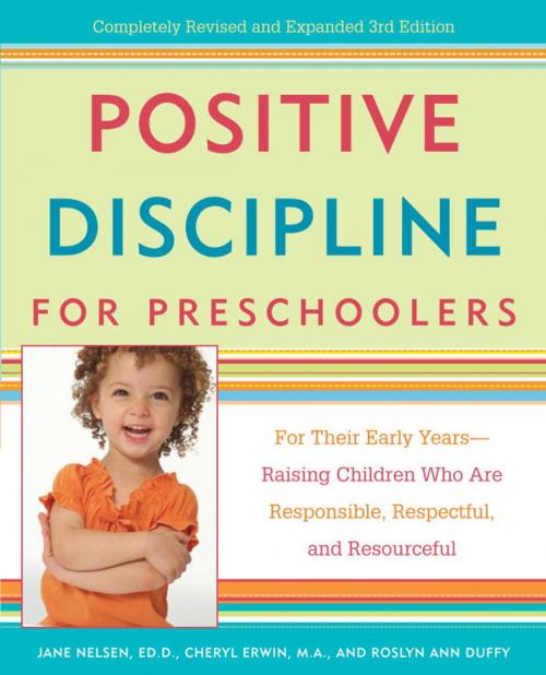 Cover of the book Positive Discipline for Preschoolers by Jane Nelsen, Ed.D., Roslyn Ann Duffy, Cheryl Erwin, M.A., Potter/Ten Speed/Harmony/Rodale