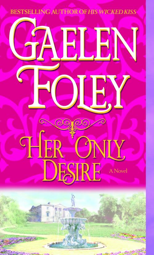 Cover of the book Her Only Desire by Gaelen Foley, Random House Publishing Group