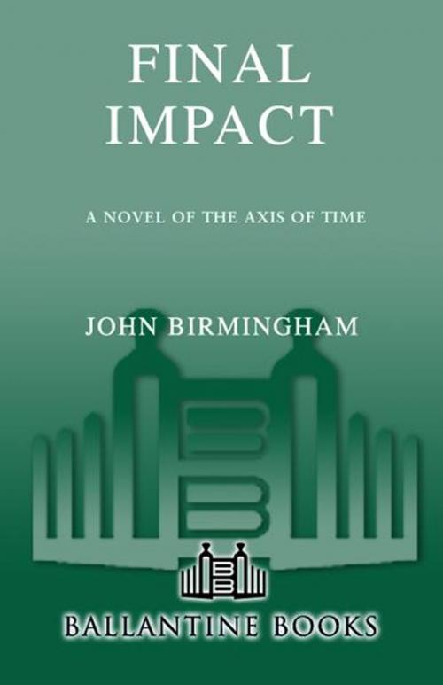 Cover of the book Final Impact by John Birmingham, Random House Publishing Group