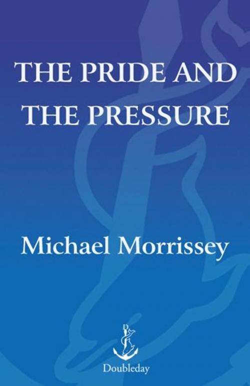 Cover of the book The Pride and the Pressure by Michael Morrissey, Knopf Doubleday Publishing Group