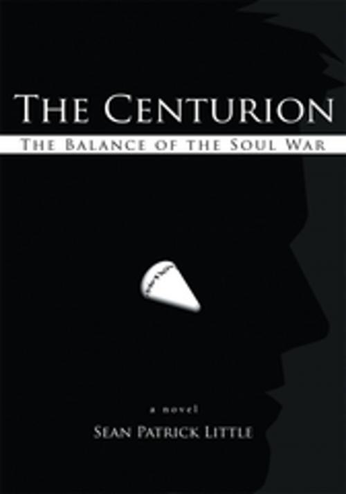 Cover of the book The Centurion by Sean Patrick Little, iUniverse