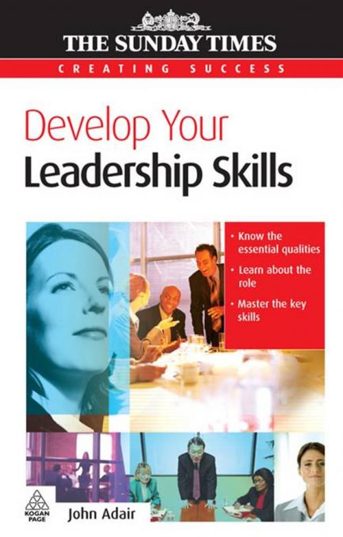 Cover of the book Develop Your Leadership Skills by John Adair, Kogan Page