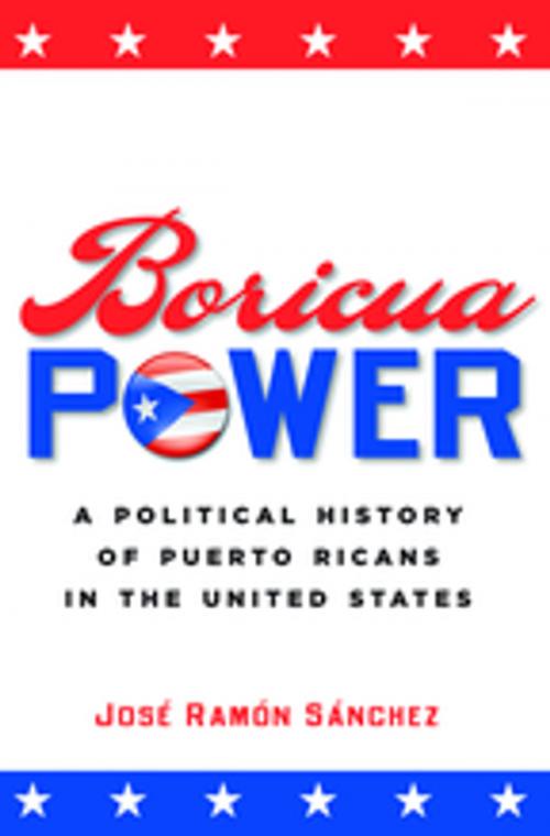 Cover of the book Boricua Power by José Ramón Sánchez, NYU Press