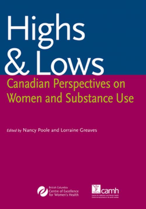 Cover of the book Highs and Lows by Nancy Poole, MA, PhD, cand., Lorraine Greaves, PhD, Centre for Addiction and Mental Health