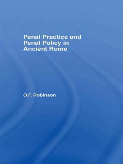 Cover of the book Penal Practice and Penal Policy in Ancient Rome by O. F Robinson, Taylor and Francis