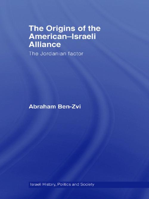 Cover of the book The Origins of the American-Israeli Alliance by Abraham Ben-Zvi, Taylor and Francis