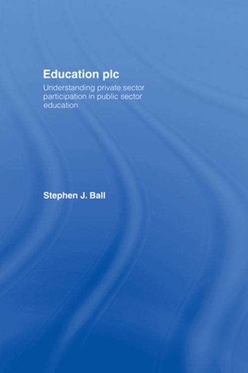 Cover of the book Education plc by Stephen J. Ball, Taylor and Francis