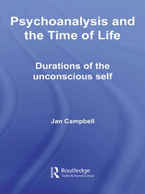 Cover of the book Psychoanalysis and the Time of Life by Jan Campbell, Taylor and Francis
