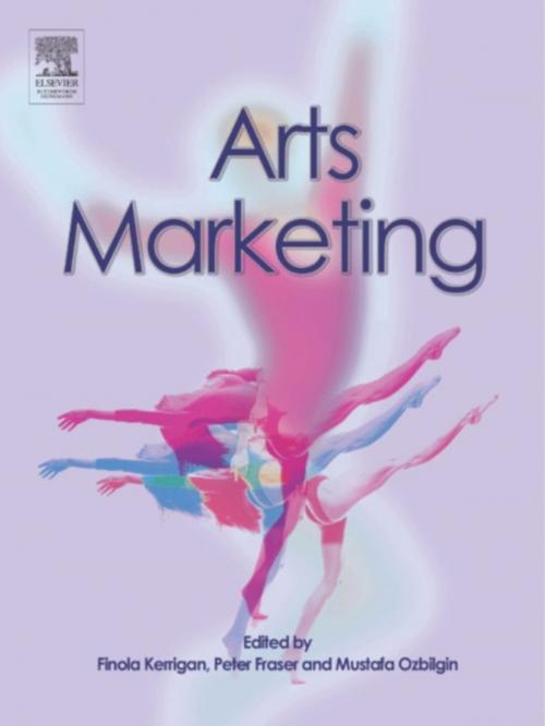Cover of the book Arts Marketing by Finola Kerrigan, Peter Fraser, Mustafa Ozbilgin, Taylor and Francis