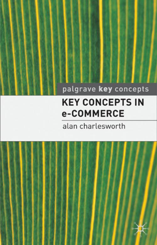 Cover of the book Key Concepts in e-Commerce by Alan Charlesworth, Palgrave Macmillan