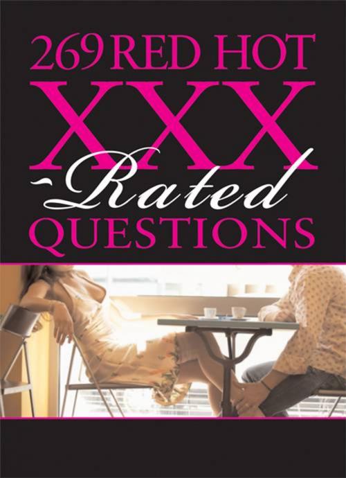 Cover of the book 269 Red Hot XXX-Rated Questions by Sourcebooks, Sourcebooks