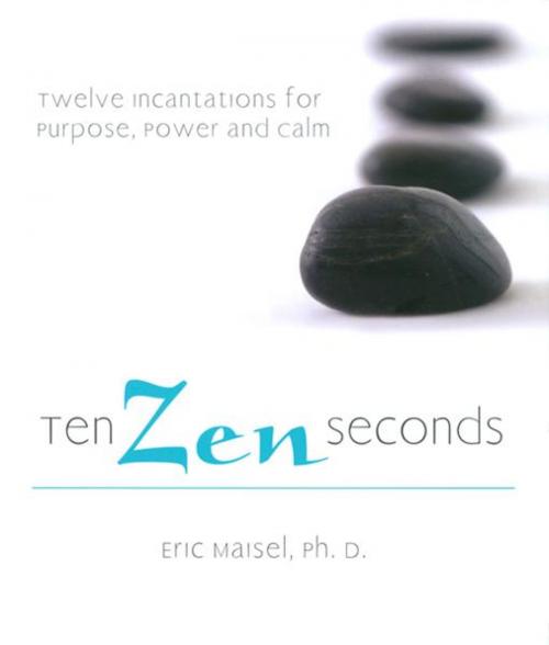 Cover of the book Ten Zen Seconds by Eric Maisel, Sourcebooks