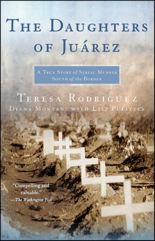 Cover of the book The Daughters of Juarez by Teresa Rodriguez, Diana Montané, Atria Books
