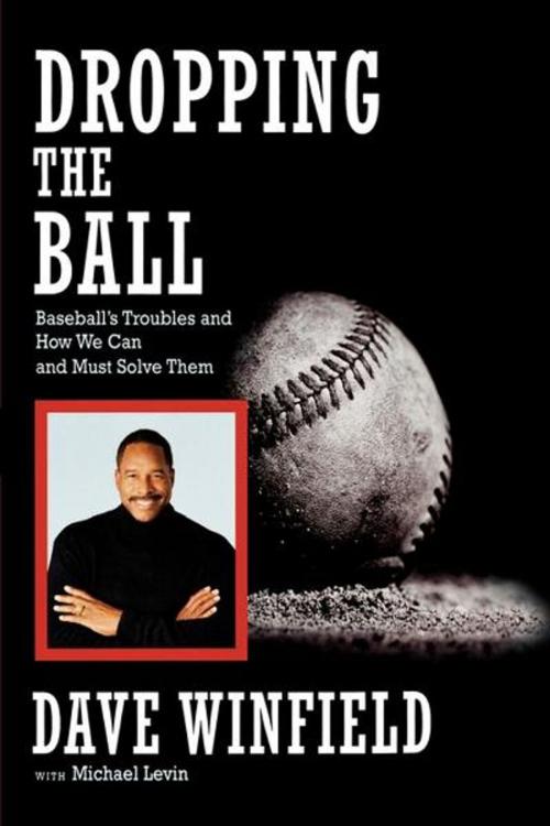 Cover of the book Dropping the Ball by Dave Winfield, Scribner