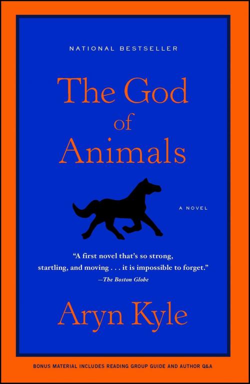 Cover of the book The God of Animals by Aryn Kyle, Scribner