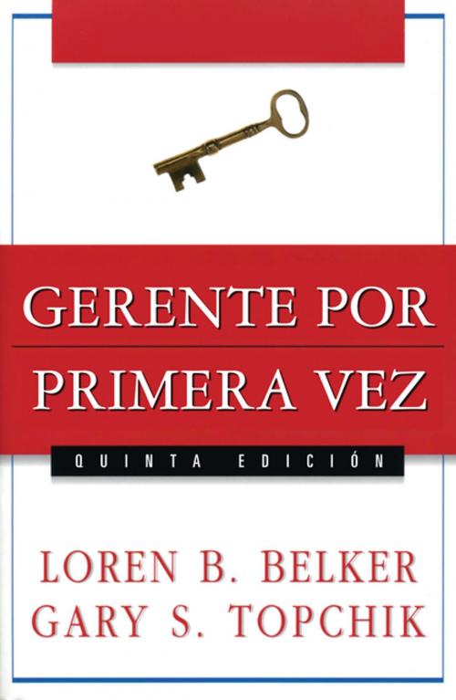 Cover of the book Gerente por primera vez by Loren B. Belker, Gary S. Topchik, Grupo Nelson