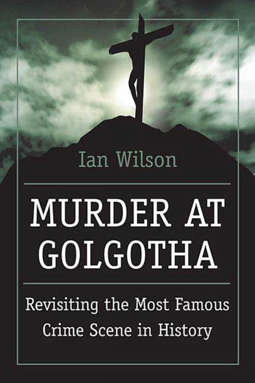Cover of the book Murder at Golgotha by Ian Wilson, St. Martin's Press