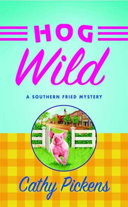 Cover of the book Hog Wild by Cathy Pickens, St. Martin's Press