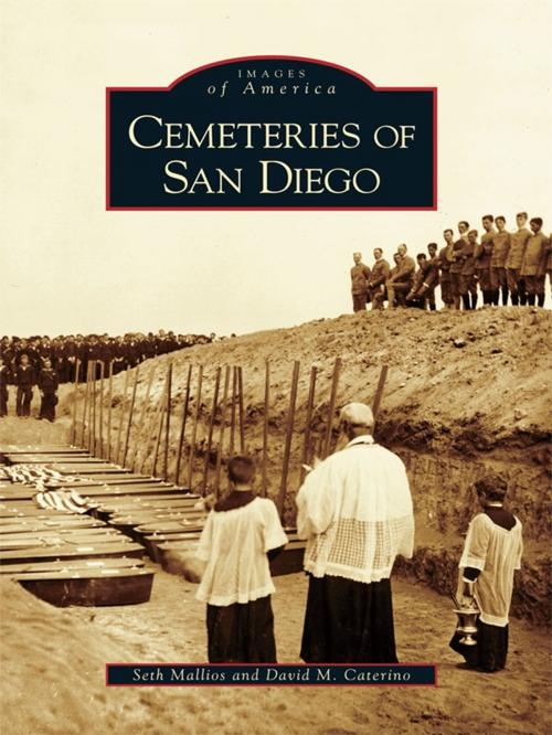 Cover of the book Cemeteries of San Diego by Seth Mallios, David M. Caterino, Arcadia Publishing Inc.