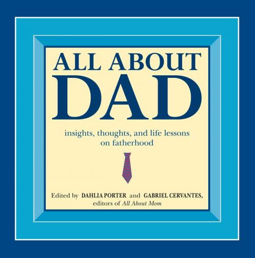Cover of the book All About Dad by Dahlia Porter, Gabriel Cervantes, Adams Media