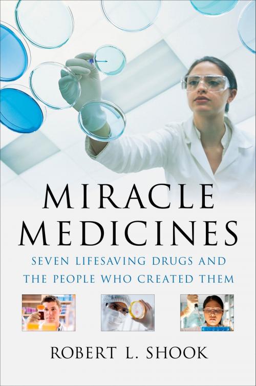 Cover of the book Miracle Medicines by Robert L. Shook, Penguin Publishing Group