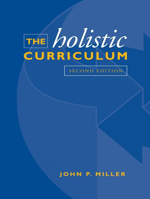 Cover of the book The Holistic Curriculum by John P. Miller, University of Toronto Press, Scholarly Publishing Division
