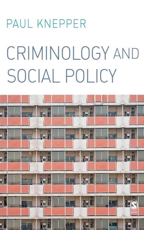 Cover of the book Criminology and Social Policy by Dr. Paul Knepper, SAGE Publications