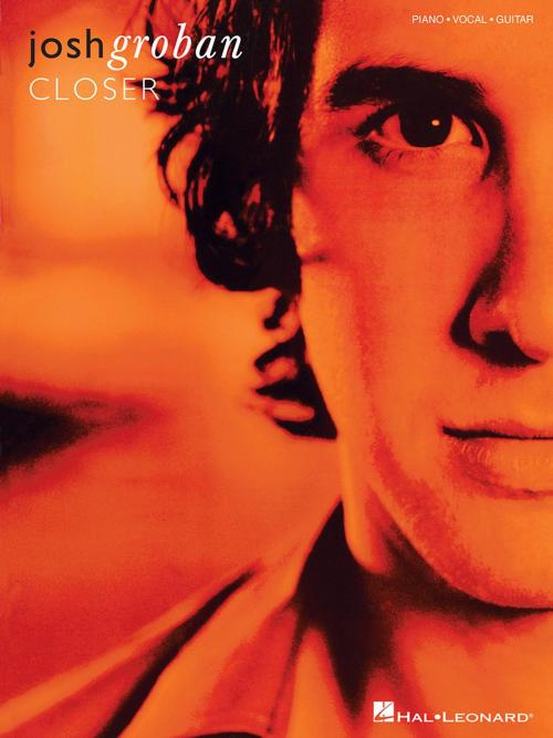 Cover of the book Josh Groban - Closer (Songbook) by Josh Groban, Hal Leonard
