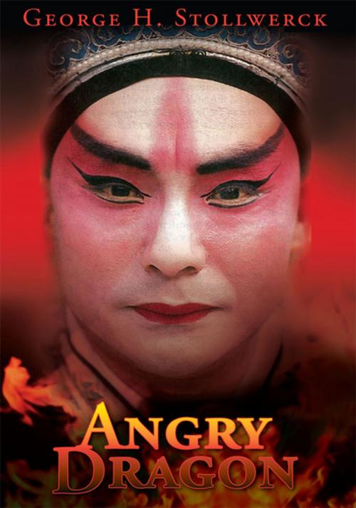 Cover of the book Angry Dragon by George H. Stollwerck, Xlibris US