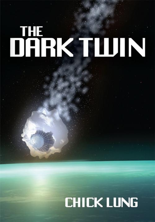 Cover of the book The Dark Twin by Chick Lung, AuthorHouse