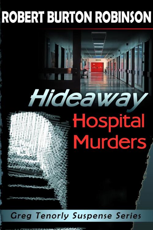 Cover of the book Hideaway Hospital Murders by Robert Burton Robinson, Robert Burton Robinson
