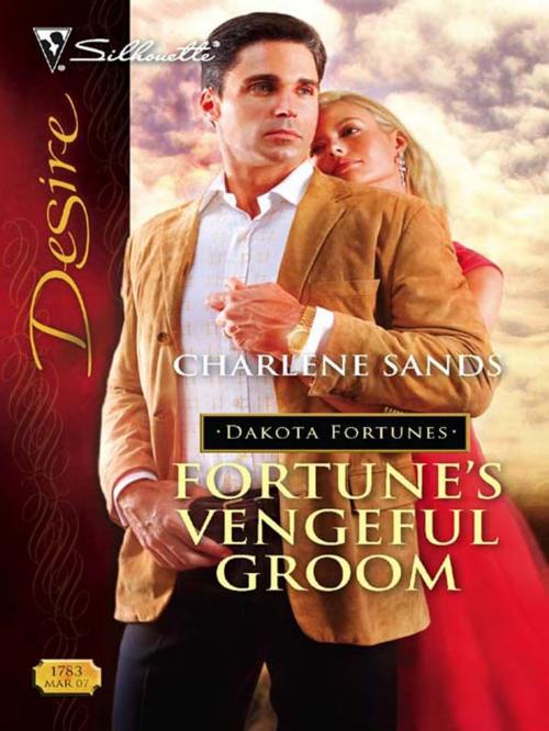 Cover of the book Fortune's Vengeful Groom by Charlene Sands, Silhouette