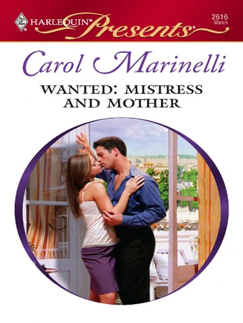 Cover of the book Wanted: Mistress and Mother by Carol Marinelli, Harlequin