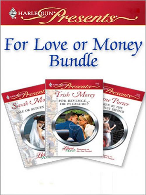 Cover of the book For Love Or Money Bundle by Sarah Morgan, Jane Porter, Trish Morey, Harlequin