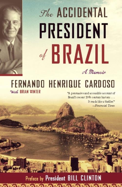 Cover of the book The Accidental President of Brazil by Fernando Henrique Cardoso, PublicAffairs